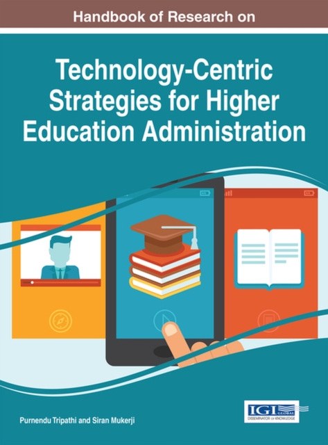 Handbook of Research on Technology-Centric Strategies for Higher ...