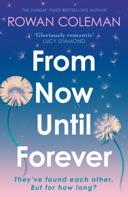 From Now Until Forever : the romantic, sweeping, epic love story like no other
