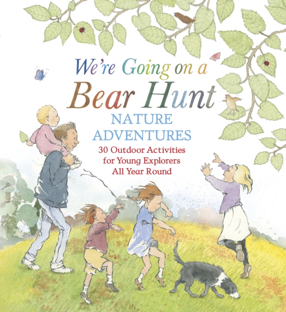 We're Going on a Bear Hunt Nature Adventures 30 Outdoor Activities for