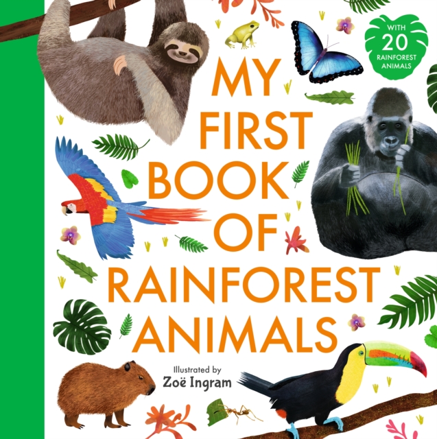 My First Book Of Rainforest Animals: Zoe Ingram: 9781529522181: Whsmith