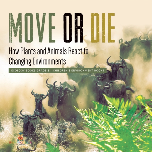 Move or Die How Plants and Animals React to Changing Environments