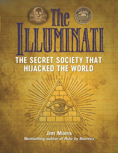 The Illuminati: The Secret Society That Hijacked The World: Jim
