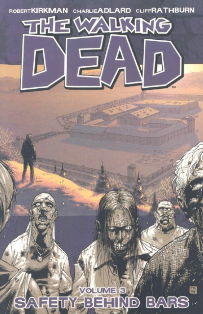 Image Comics The Walking Dead Volume 3: Safety Behind Bars
