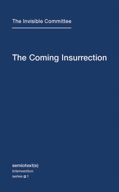 Autonomedia The Coming Insurrection : Volume 1