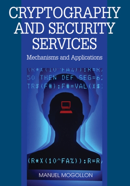 Cryptography and Security Services : Mechanisms and Applications ...