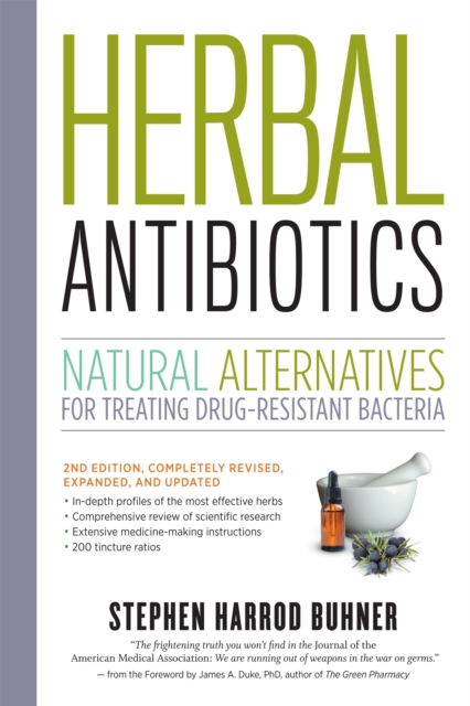 Workman Publishing Herbal Antibiotics, 2nd Edition : Natural Alternatives For Treating Drug-Resistant Bacteria