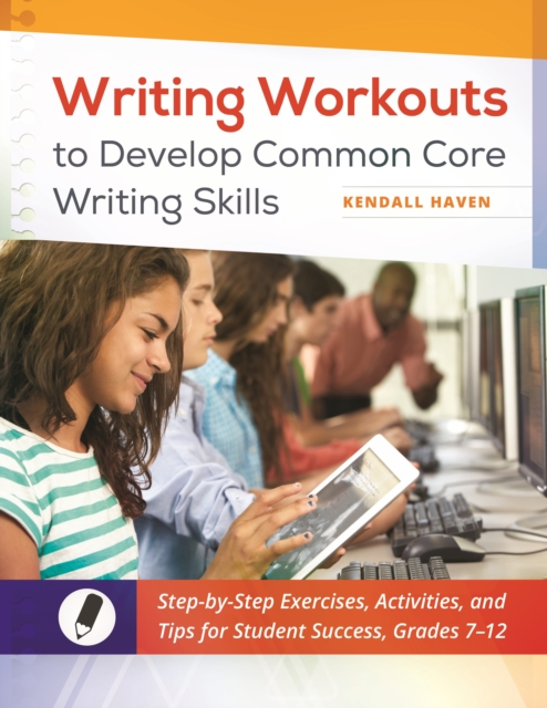 Writing Workouts to Develop Common Core Writing Skills : Step-by-Step ...