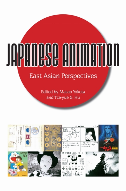 Japanese Animation : East Asian Perspectives: : 9781617038099: TGJones