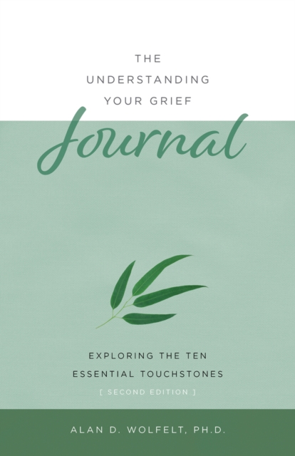 The Understanding Your Grief Journal : Exploring the Ten Essential ...