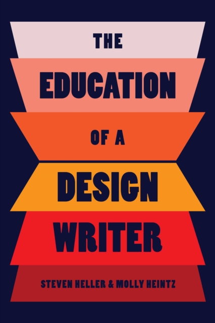 The Education of a Design Writer: Steven Heller: 9781621538417: TGJones