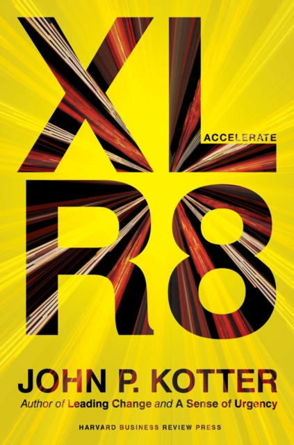 Harvard Business Review Press Accelerate : Building Strategic Agility For A Faster-Moving World