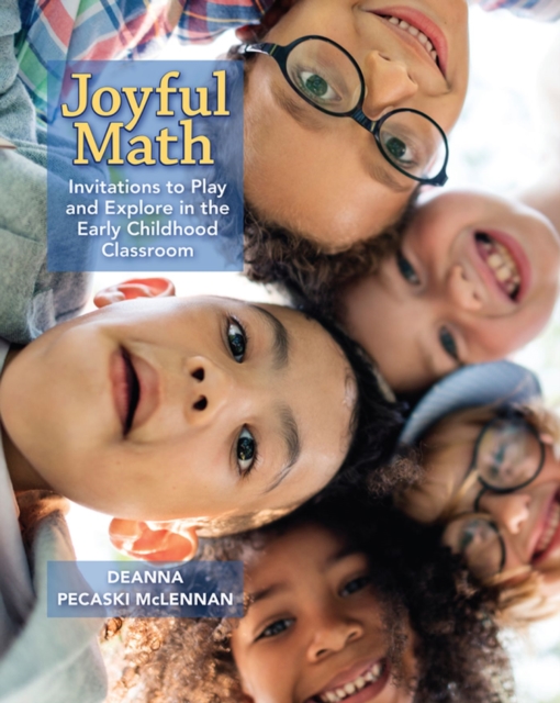 Math Learning Invitation Joyful Math : Invitations to Play and Explore in the Early Childhood ...