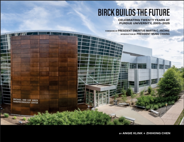 Birck Builds the Future : Celebrating Twenty Years at Purdue University ...