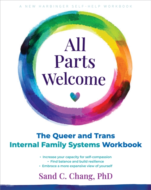 New Harbinger Publications All Parts Welcome : The Queer And Trans Internal Family Systems Workbook