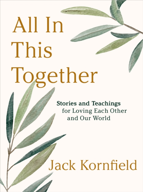 Sounds True Inc All In This Together : Stories And Teachings For Loving Each Other And Our World
