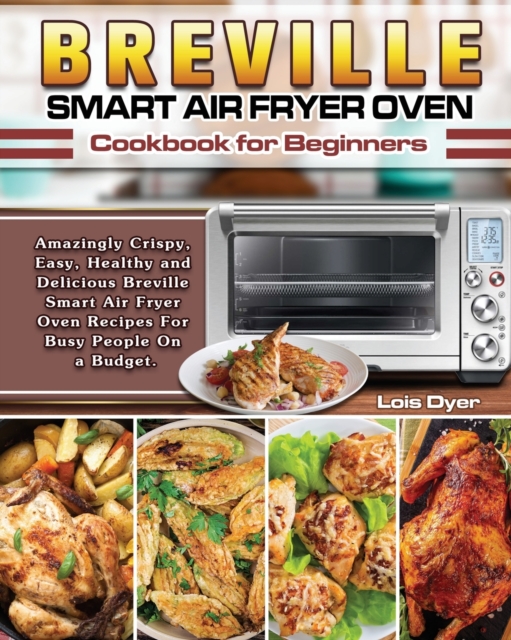 Breville Smart Air Fryer Oven Cookbook for Beginners Amazingly Crispy