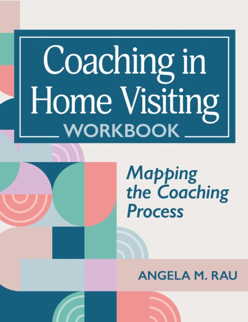 Coaching in Home Visiting Workbook : Mapping the Coaching Process ...