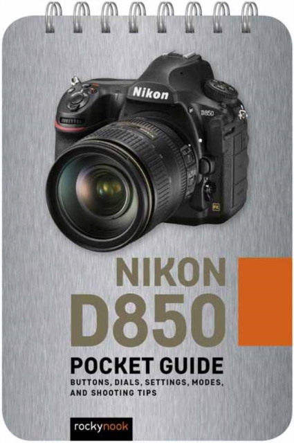 Rocky Nook Nikon D850: Pocket Guide