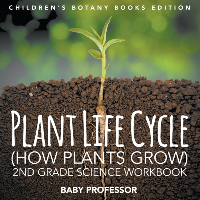 Plant Life Cycle (How Plants Grow) 2nd Grade Science Workbook