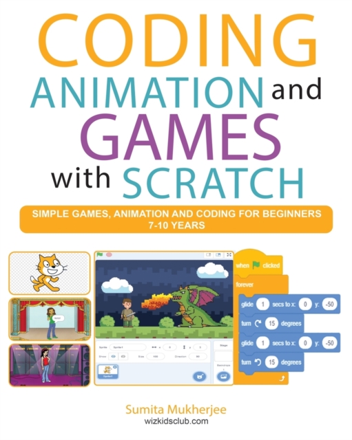 Coding Animation and Games with Scratch : A beginner's guide for kids ...