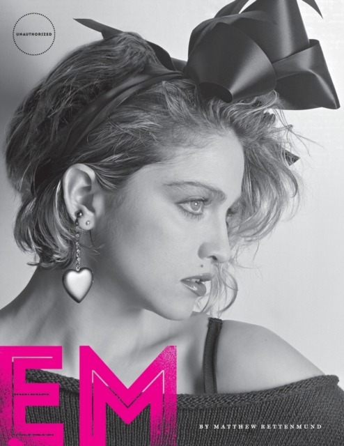 Encyclopedia Madonnica : 40+ Years of Madonna: Matthew Rettenmund