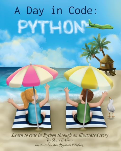 A Day in Code- Python : Learn to Code in Python through an Illustrated ...