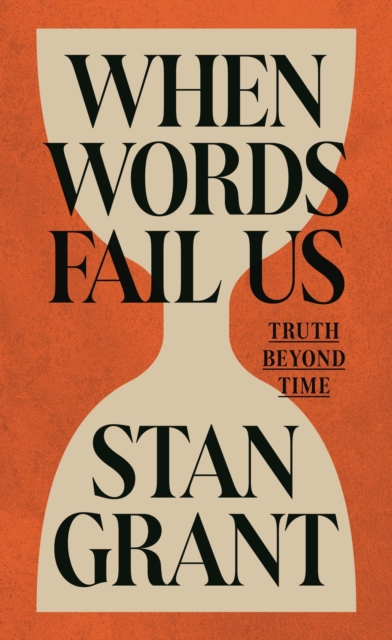 When Words Fail Us : Truth Beyond Time