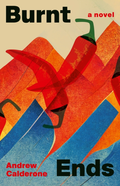 Burnt Ends : A Novel