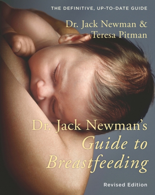 Dr. Jack Newman's Guide to Breastfeeding: Dr. Jack Newman: 9781780662305: TGJones