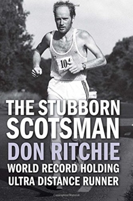 Donald Ritchie The Stubborn Scotsman : Don Ritchie - World Record Holding Ultra ...