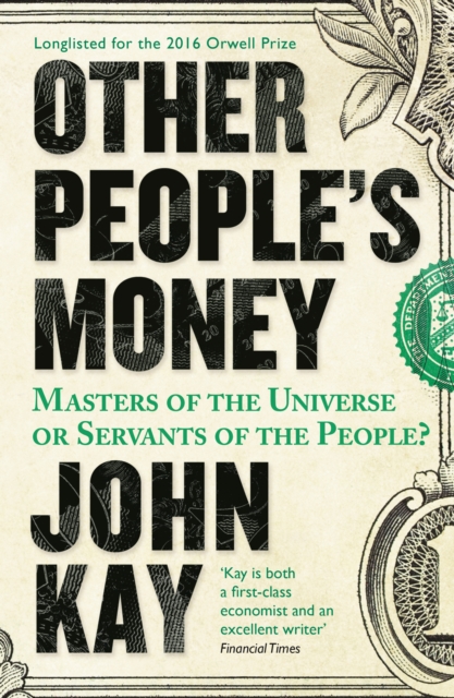 Other People's Money : Masters of the Universe or Servants of the People?