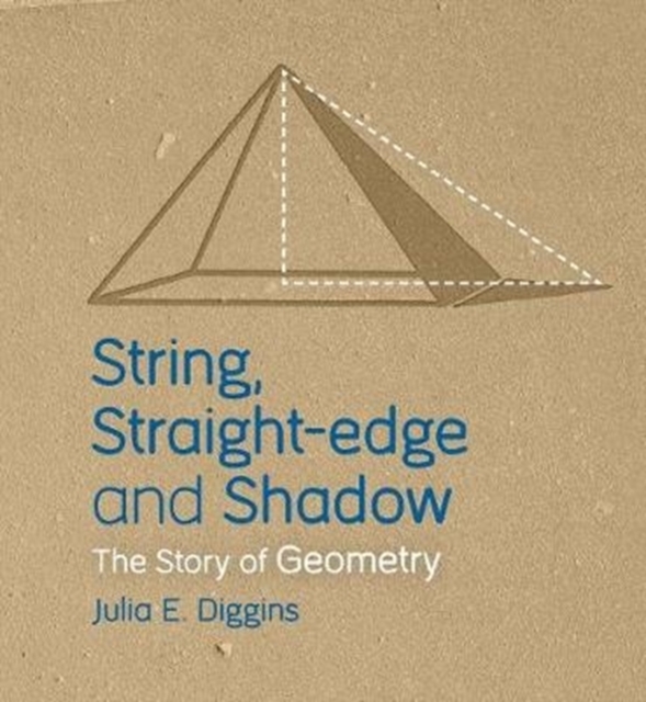 String, Straight-edge and Shadow : The Story of Geometry: Julia E ...