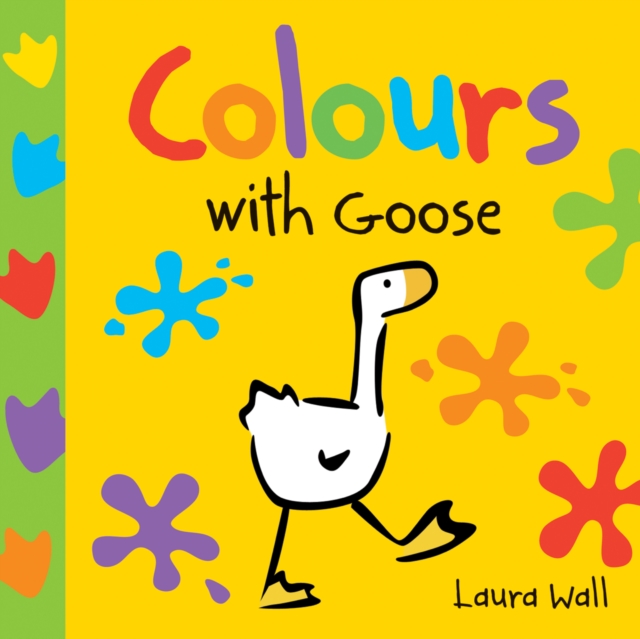 Learning Goose Learn With Goose: Colours: Laura Wall: 9781782700739: TGJones