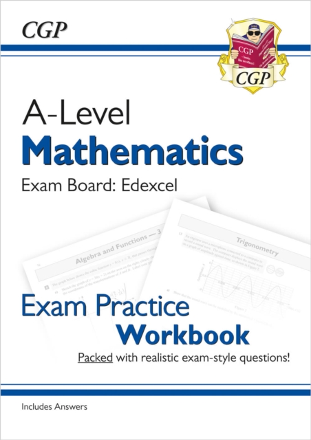 A-Level Maths Edexcel Exam Practice Workbook (includes Answers): CGP ...