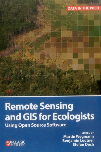 Remote Sensing and GIS for Ecologists : Using Open Source Software ...