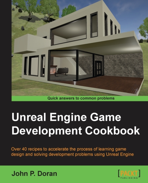 Unreal Engine Game Development Cookbook: John P. Doran: 9781784398163 ...