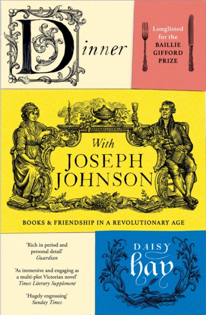 Vintage Publishing Dinner With Joseph Johnson : Books And Friendship In A Revolutionary Age