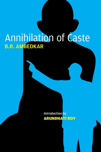 Annihilation of Caste : The Annotated Critical Edition: Bhimrao Ramji ...