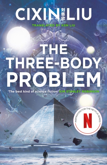 The Three-Body Problem : Now a major Netflix series: Cixin