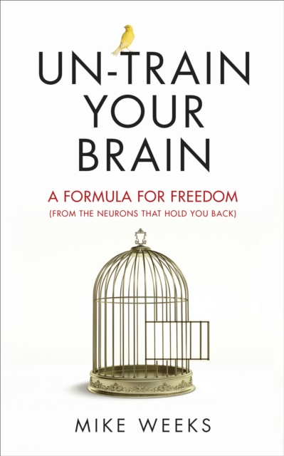 Neuron Math Book Un-train Your Brain : A formula for freedom (from the neurons that hold ...