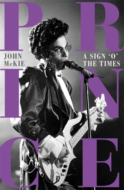 Prince: A Sign o' the Times: John McKie: 9781785121944: TGJones