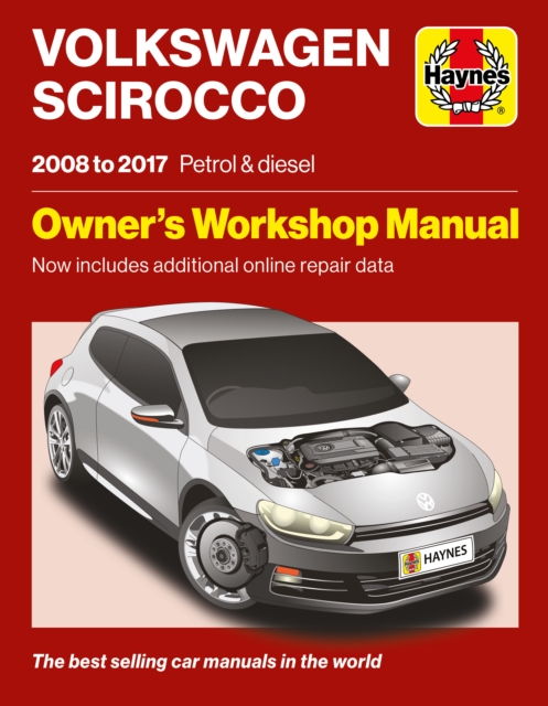 Volkswagen Scirocco 2008 to 2017 Petrol & Diesel : Owners Workshop ...