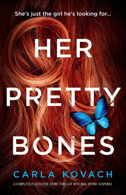 Her Pretty Bones : A completely addictive crime thriller with nail-biting suspense