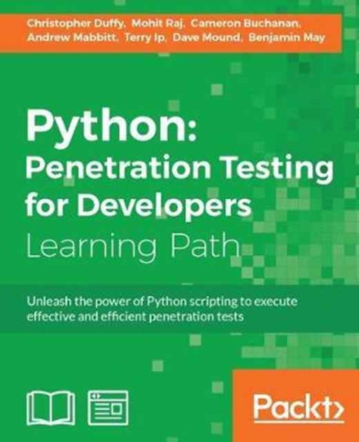Python: Penetration Testing for Developers : Execute effective tests to ...