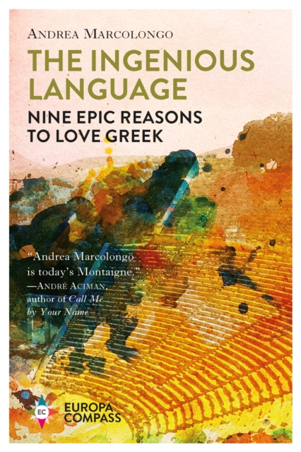 Europa Editions (UK) Ltd The Ingenious Language : Nine Epic Reasons To Love Greek