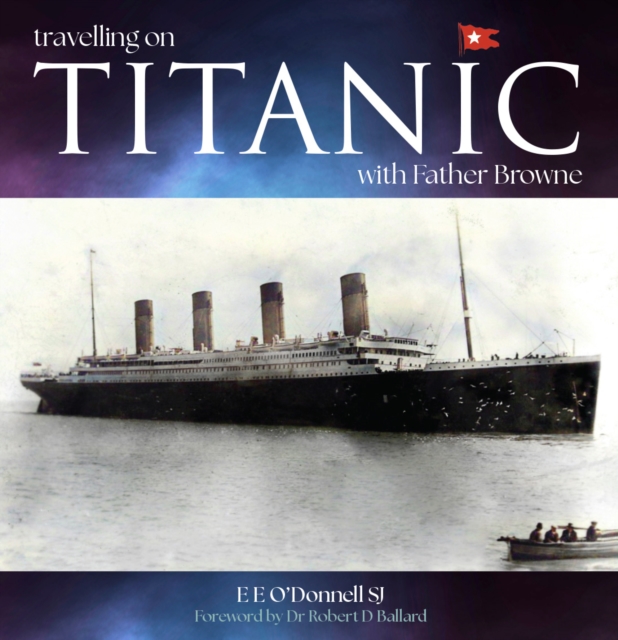 Messenger Publications Travelling On Titanic : With Father Browne