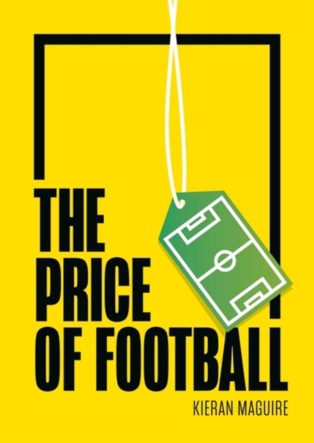 Edinburgh University Press The Price Of Football Second Edition : Understanding Football Club Finance