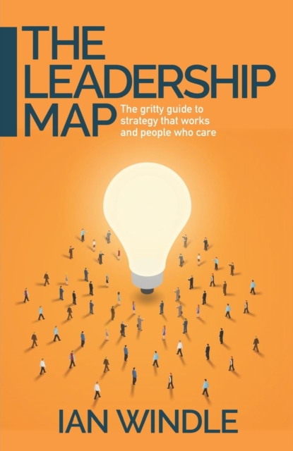 Softback Strategy Guide The Leadership Map : The gritty guide to strategy that works and people ...