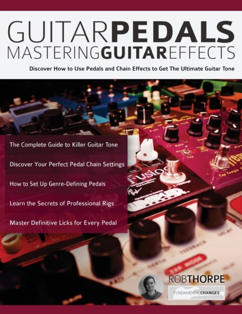 Guitar Pedals : Mastering Guitar Effects: Rob Thorpe: 9781789330397 ...
