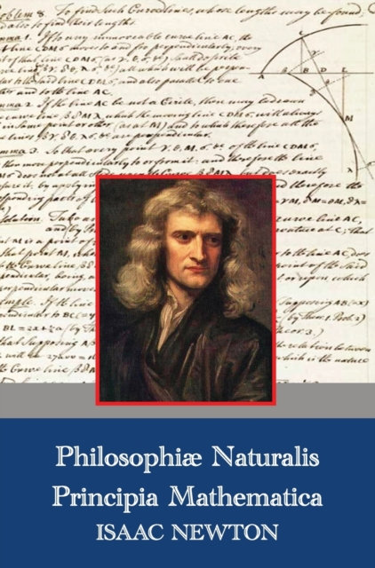 Philosophiae Naturalis Principia Mathematica (Latin,1687): Isaac Newton ...
